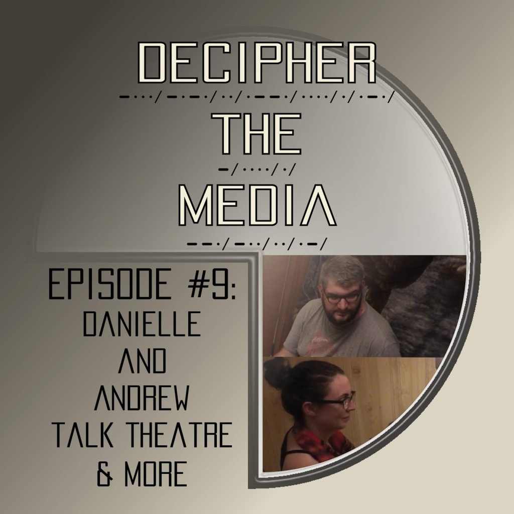 Decipher the Media #9 – Available now on iTunes, Google Play, Stitcher, and YouTube